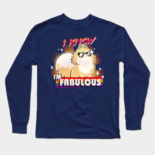 We are fabulous - Cute Pomeranian Dog - B*tch please - I know I'm fabulous Long Sleeve T-Shirt